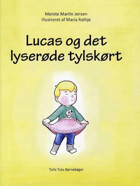 Lucas og det lyserøde tylskørt af Merete Martin Jensen