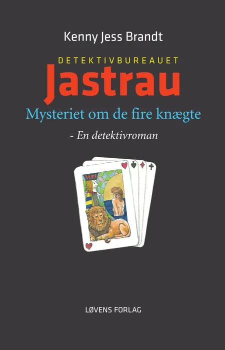 Detektivbureauet Jastrau: Mysteriet om de fire knægte af Kenny Jess Brandt