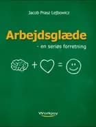 Arbejdsglæde - en seriøs forretning