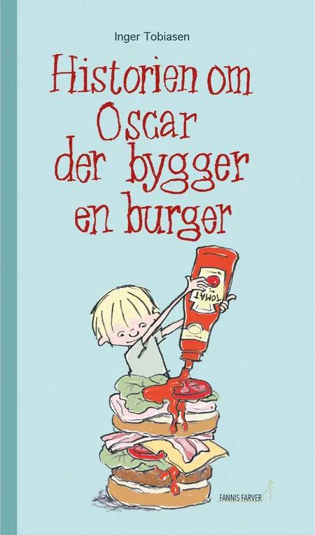 Historien om Oscar der bygger en burger af Inger Tobiasen