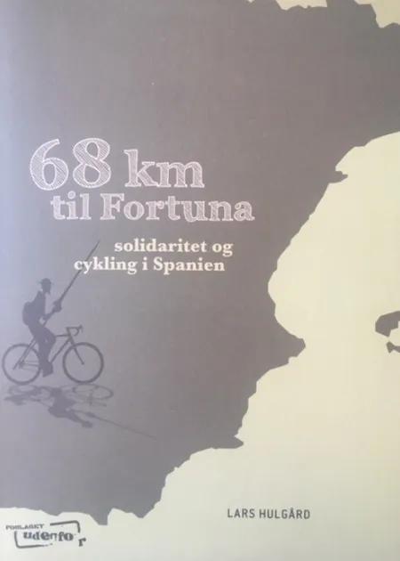 68 kilometer til Fortuna af Lars Hulgård