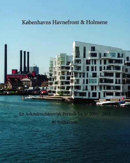 Københavns Havnefront & Holmene af Ole Sørensen