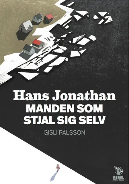 Hans Jonathan: Manden som stjal sig selv af Gisli Palsson