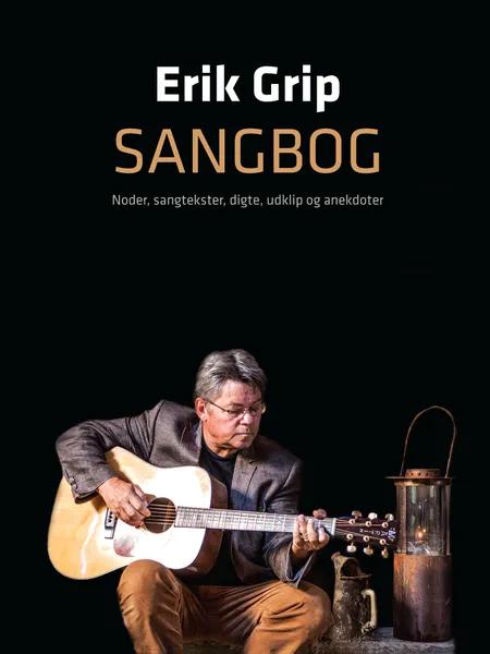Erik Grip Sangbog af Erik Grip