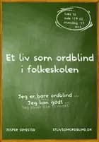 Et liv som ordblind i folkeskolen