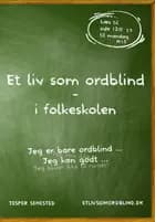 Et liv som ordblind i folkeskole