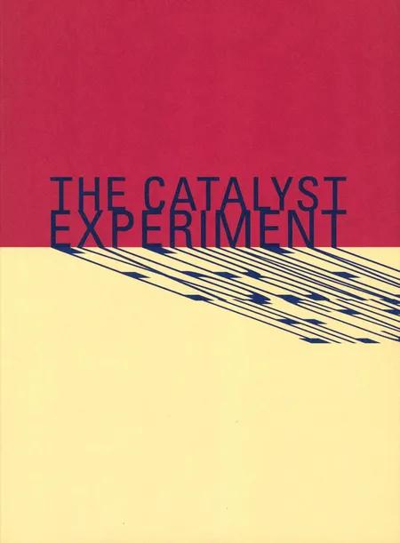 The Catalyst Experiment af Maria Fusco