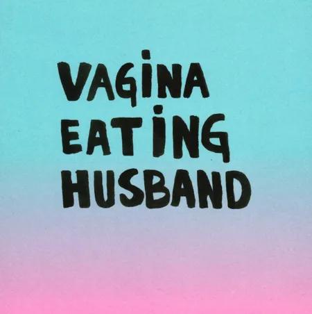 Vagina Eating Husband af Ditte Lyngkær Pedersen