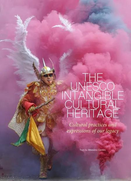 The UNESCO Intangible Cultural Heritage: Cultural Practices and Expressions of our Legacy af Massimo Centini