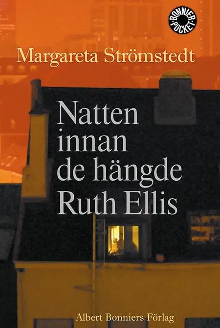 Natten innan de hängde Ruth Ellis af Margareta Strömstedt