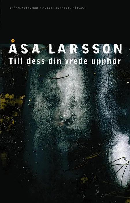 Till dess din vrede upphör af Åsa Larsson