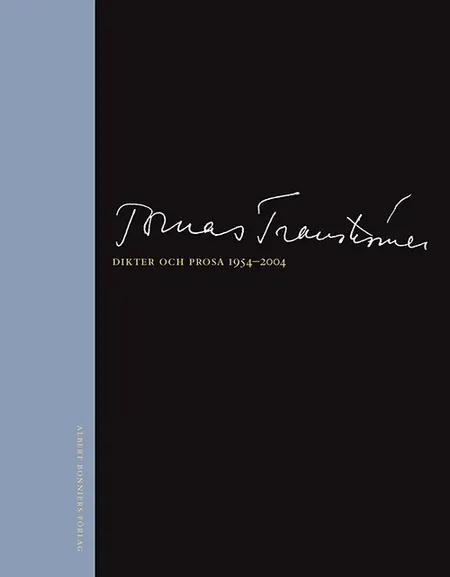 Dikter och prosa 1954-2004 af Tomas Tranströmer