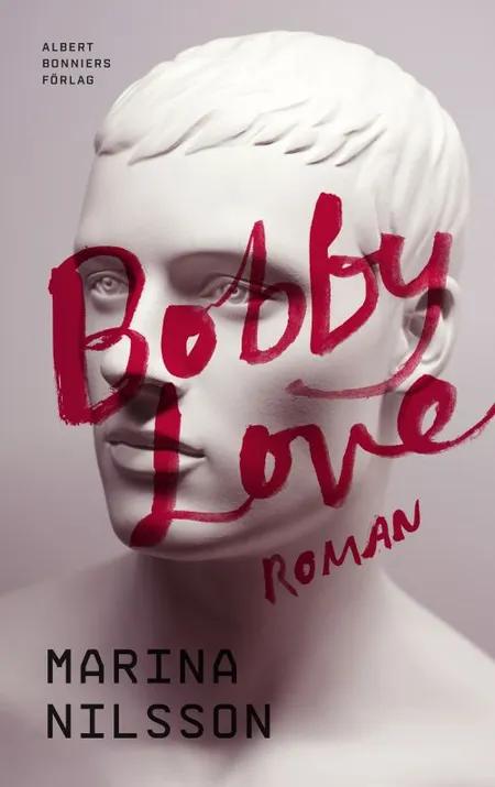 Bobby Love af Marina Nilsson