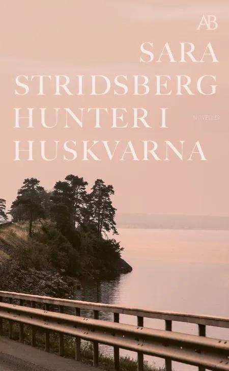 Hunter i Huskvarna af Sara Stridsberg