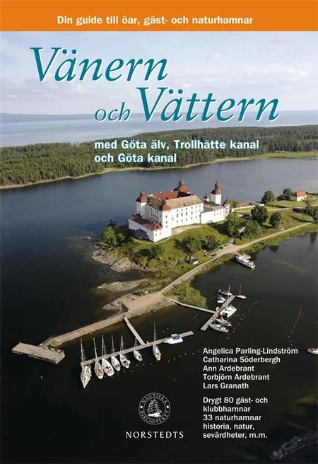 Vänern och Vättern : med Göta älv, Trollhätte kanal och Göta kanal af Angelica Parling-Lindström