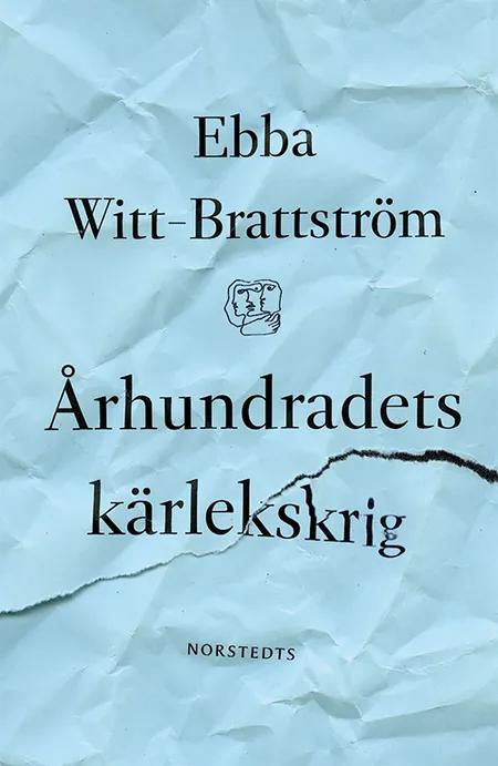 Århundradets kärlekskrig af Ebba Witt-Brattström