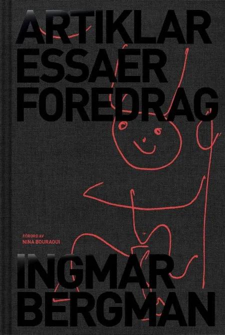 Artiklar, essäer, föredrag af Ingmar Bergman