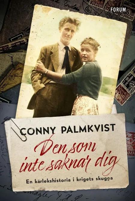 Den som inte saknar dig : en kärlekshistoria i krigets skugga af Conny Palmkvist
