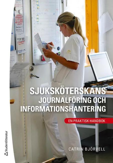 Sjuksköterskans journalföring och informationshantering af Catrin Björvell