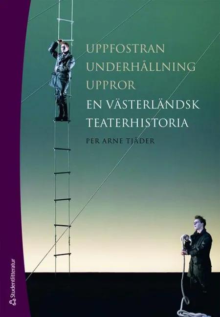 Uppfostran, underhållning, uppror af Per Arne Tjäder