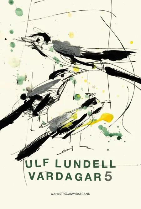 Vardagar 5 af Ulf Lundell
