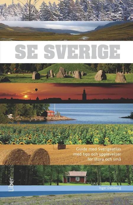 Se Sverige af Inger Dahlberg