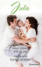 Kys til jul / Eleanors baby af Alison Roberts og Janice Lynn