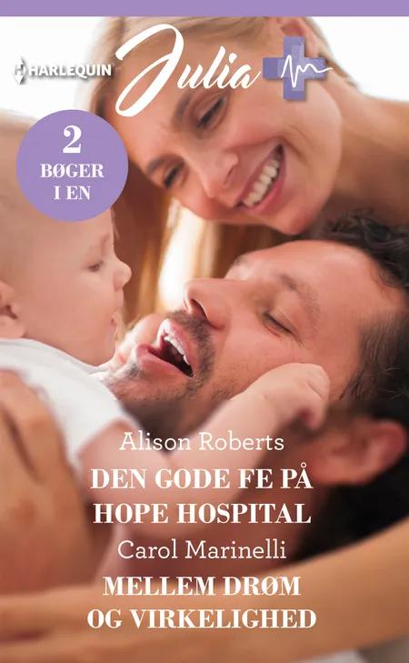 Den gode fe på Hope Hospital / Mellem drøm og virkelighed af Alison Roberts