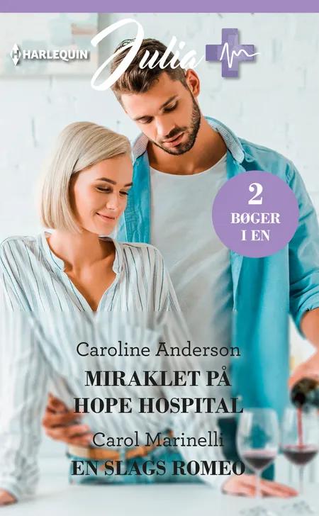 Miraklet på Hope Hospital/En slags Romeo af Caroline Anderson