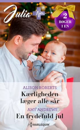 Kærligheden læger alle sår / En frydefuld jul af Alison Roberts