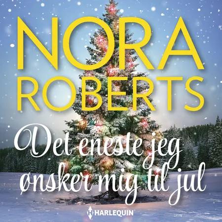 Det eneste jeg ønsker mig til jul af Nora Roberts