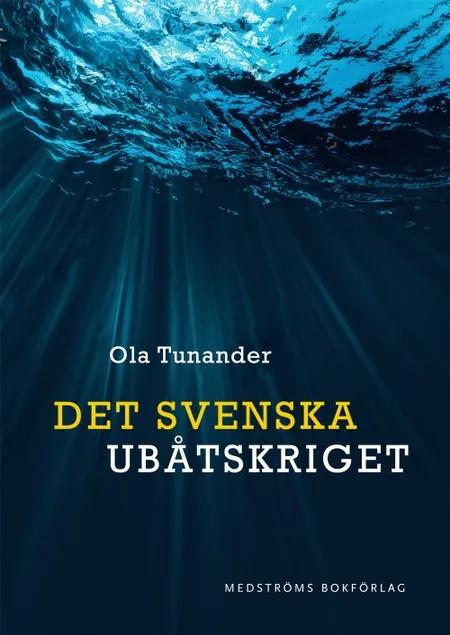 Det svenska ubåtskriget af Ola Tunander