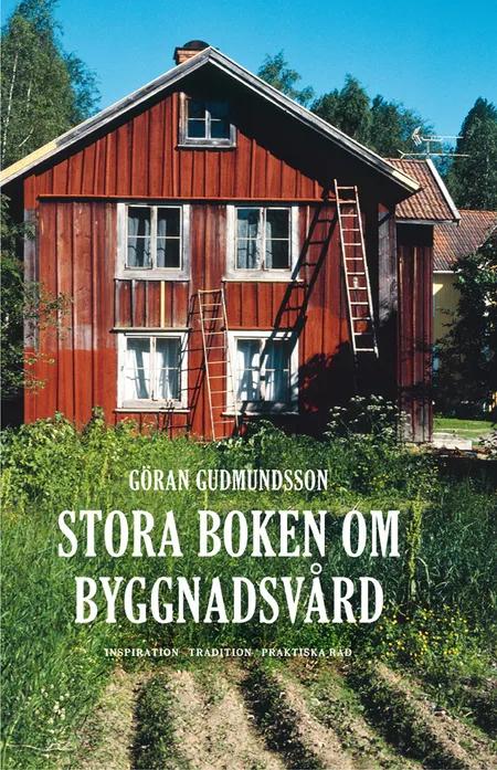 Stora boken om byggnadsvård af Göran Gudmundsson