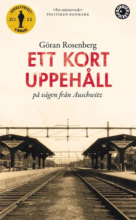 Ett kort uppehåll på vägen från Auschwitz af Göran Rosenberg