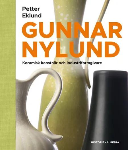 Gunnar Nylund : konstnär och industriformgivare af Petter Eklund