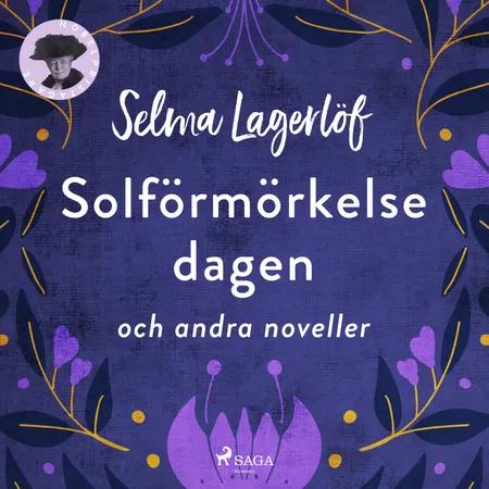 Solförmörkelsedagen (och andra noveller) af Selma Lagerlöf