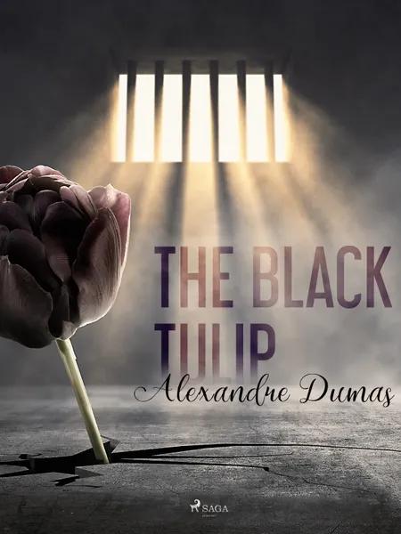 The Black Tulip af Alexandre Dumas