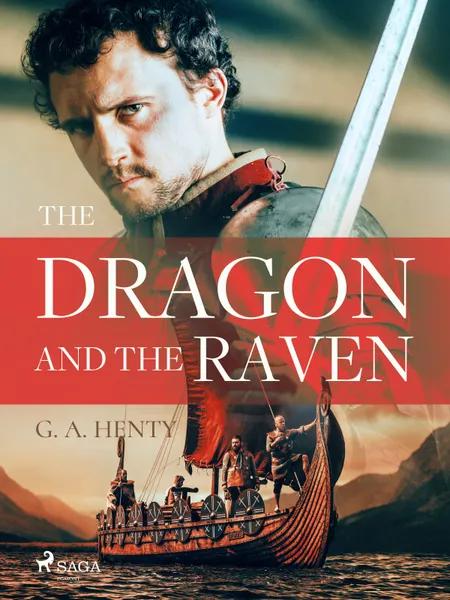 The Dragon and the Raven af G. A. Henty