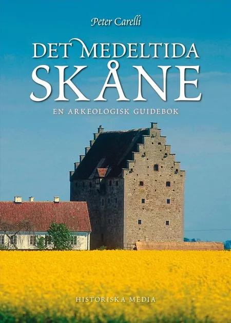 Det medeltida Skåne af Peter Carelli