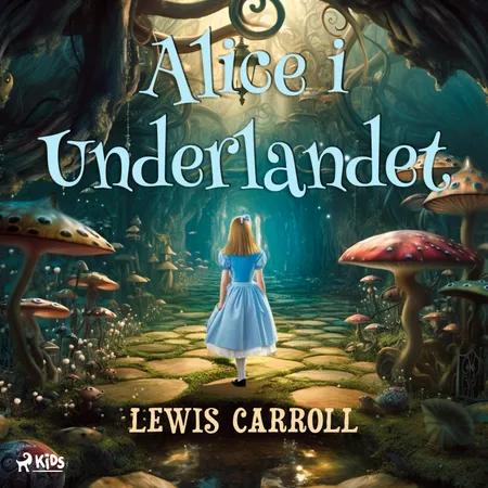Alice i Underlandet af Lewis Carroll
