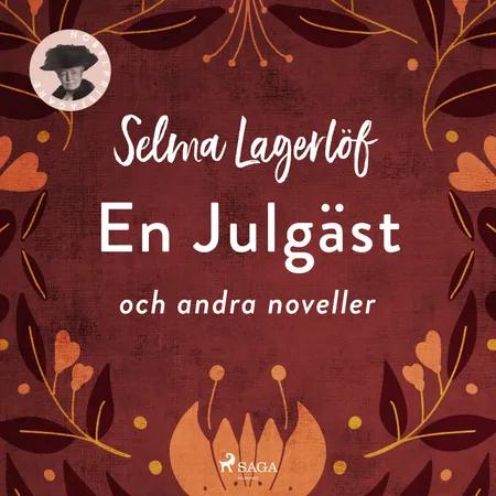En Julgäst (och andra noveller) af Selma Lagerlöf