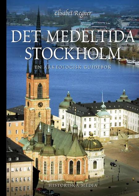 Det medeltida Stockholm af Elisabet Regner
