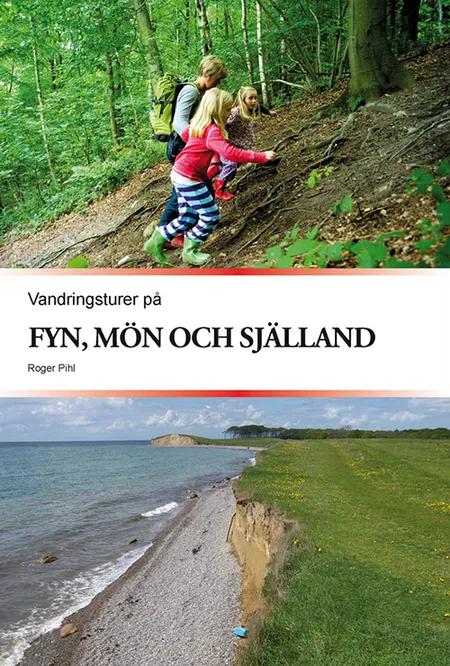 Vandringsturer på Fyn, Mön och Själland af Roger Pihl