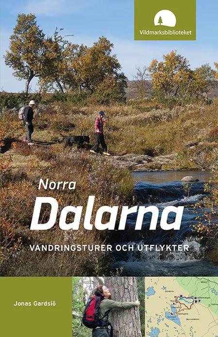 Norra Dalarna : vandringsturer och utflykter af Jonas Gardsiö