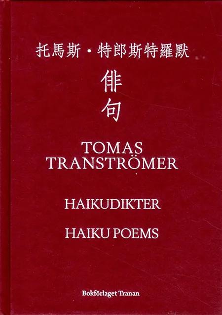 Haikudikter = Haiku poems = Paiju af Tomas Tranströmer