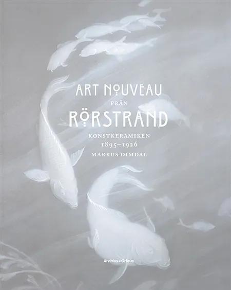 Art nouveau från Rörstrand af Markus Dimdal