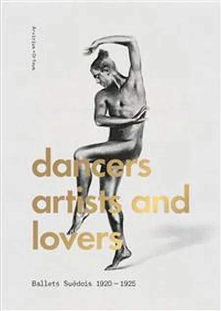 Dancers, artists, lovers : Ballets Suédois 1920-1925 af Erik Mattsson