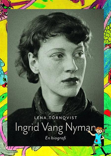 Ingrid Vang Nyman af Lena Törnqvist