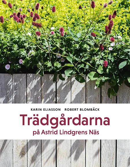 Trädgårdarna på Astrid Lindgrens Näs af Karin Eliasson