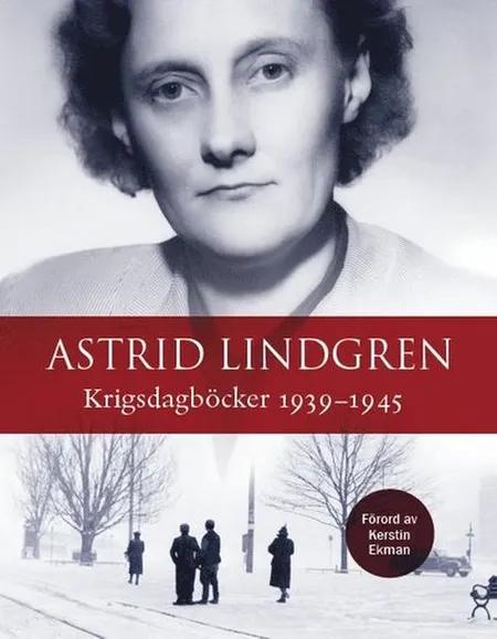 Krigsdagböcker 1939-1945 af Astrid Lindgren